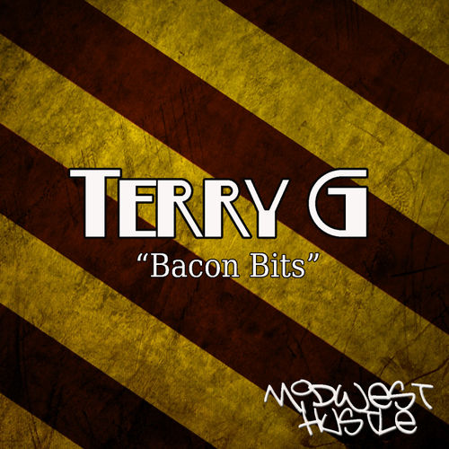 TERRY G - Bacon Bits / Midwest Hustle Music
