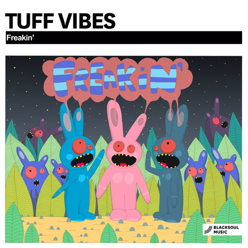 Tuff Vibes - Freakin' / Blacksoul Music