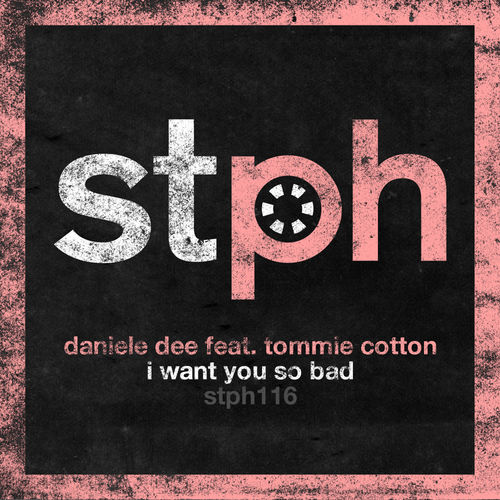 Daniele Dee feat. Tommie Cotton - I Want You So Bad / Stereophonic