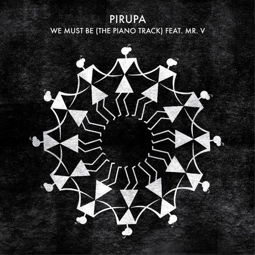 Pirupa feat. MR V - We Must Be (The Piano Track) / Crosstown Rebels