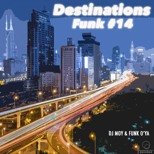 DJ Moy, Funk O'Ya - Destinations Funk, Pt. 14 / Sound Exhibitions Records