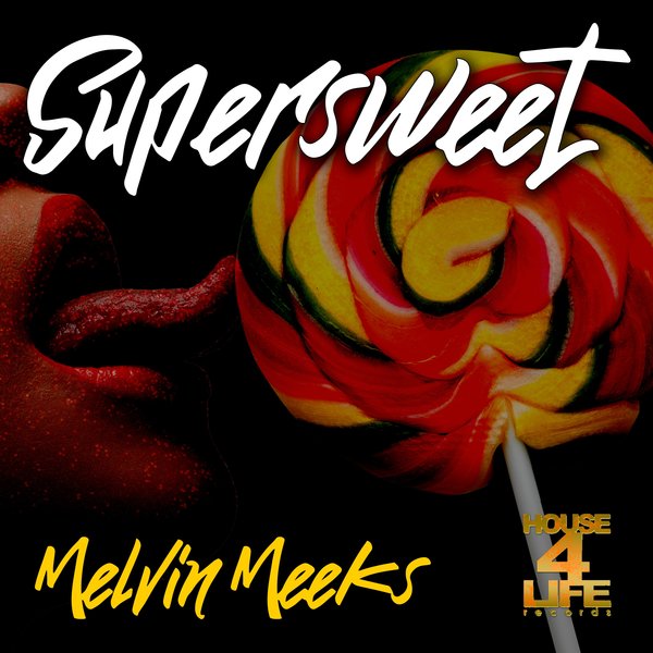 Melvin Meeks - SuperSweet / House 4 Life