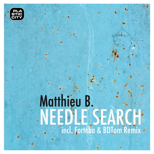 Matthieu B. - Needle Search / Plastic City. Play