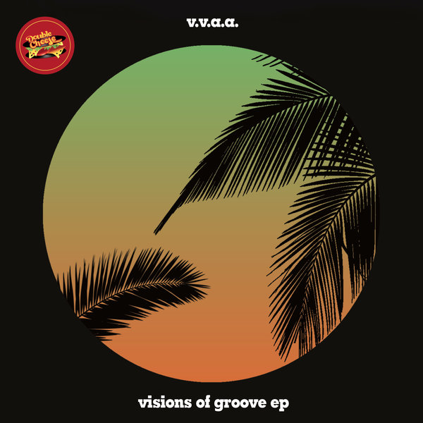 VA - Visions Of Groove / Double Cheese Records