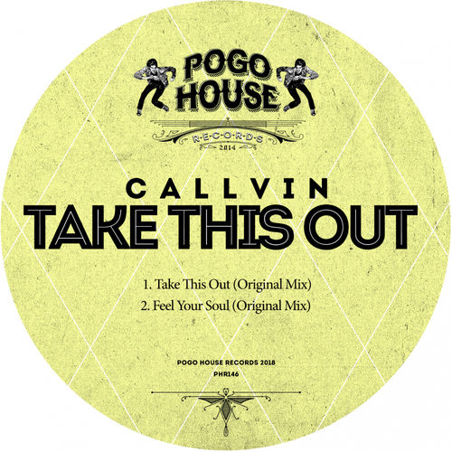 Callvin - Take This Out / Pogo House Records
