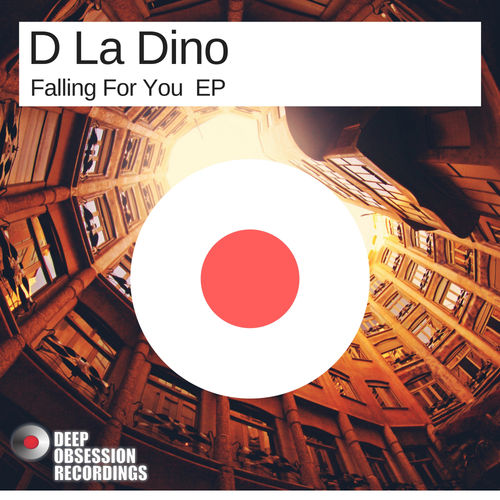 D La Dino - Falling For You EP / Deep Obsession Recordings