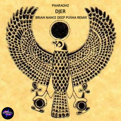 Pharaohz - DJER (Brian Nance Deep Pusha Remix) / Blaqhol Records