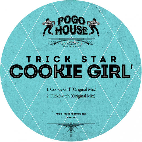 Trick-Star - Cookie Girl' / Pogo House Records