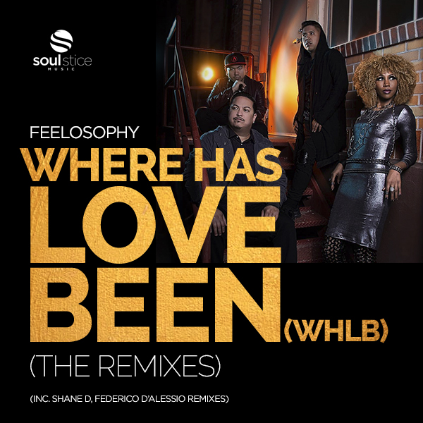 Feelosophy - Where Has Love Been (WHLB)(The Remixes) / Soulstice Music