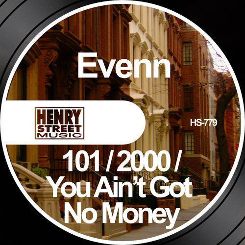 Evenn - 101 / 2000 / You Ain't Got No Money / Henry Street Music