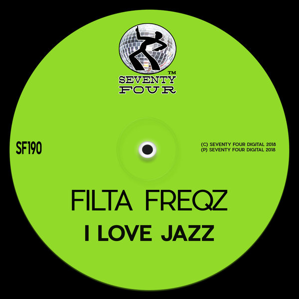 Filta Freqz - I Love Jazz / Seventy Four