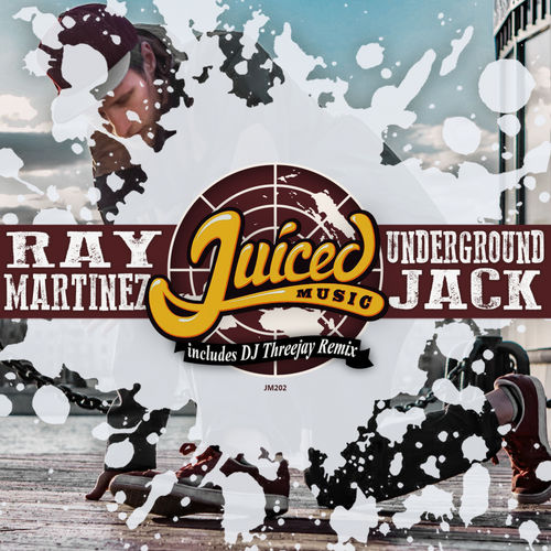 Ray Martinez - Underground Jack / Juiced Music