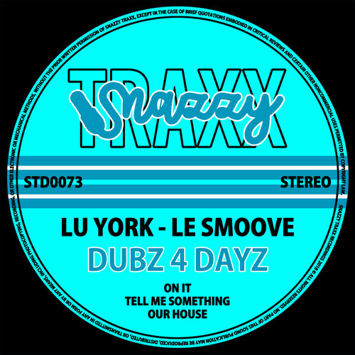 Lu York & Le Smoove - Dubz 4 Dayz EP / Snazzy Traxx