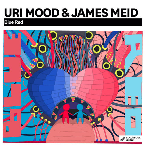Uri Mood & James Meid - Blue Red / Blacksoul Music