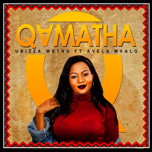 Ubiza Wethu feat. Avela Mvalo - Qamatha / Durban Gqom Music Concepts