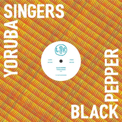 Yoruba Singers - Black Pepper / Left Ear Records