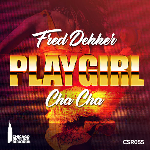 Fred Dekker - Playgirl Cha Cha / Chicago Skyline Records