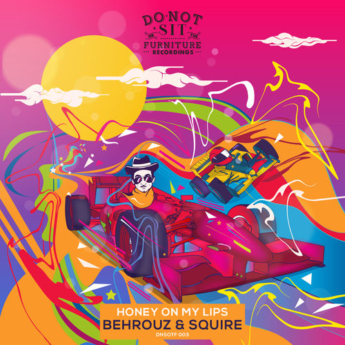 Behrouz & Squire - Honey On My Lips EP / Do Not Sit On The Furniture Recordings