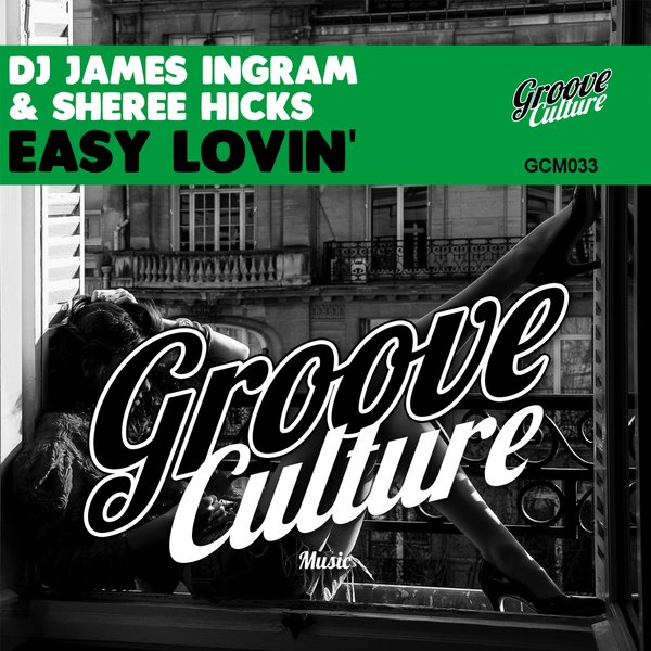 DJ James Ingram & Sheree Hicks - Easy Lovin' / Groove Culture