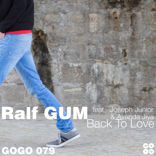 Ralf GUM feat. Joseph Junior & Ayanda Jiya - Back To Love / GOGO Music