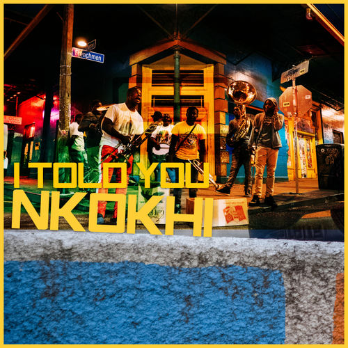 Nkokhi - I Told You / Nkokhi Music
