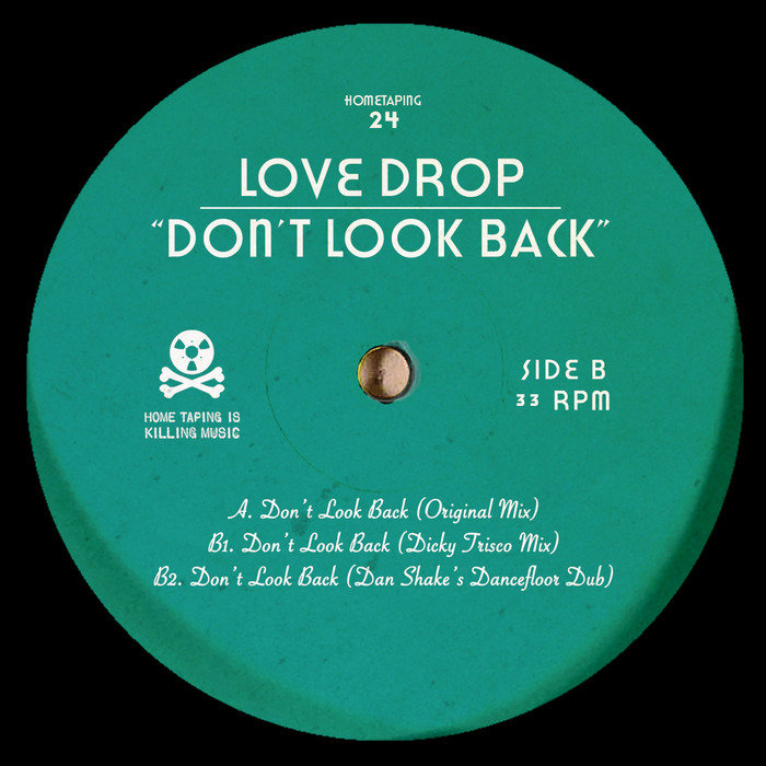Love Drop - Don't Look Back / Home Taping Is Killing Music