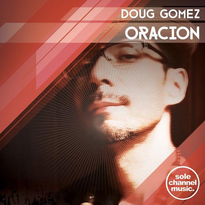Doug Gomez - Oracion / SOLE Channel Music