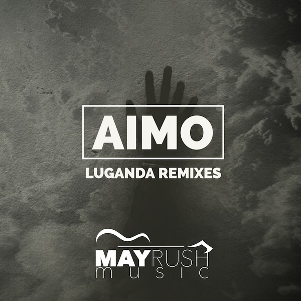 Aimo - Luganda Remixes / May Rush Music