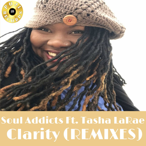 Soul Addicts feat.. Tasha LaRae - Clarity Remixes / POJI Records