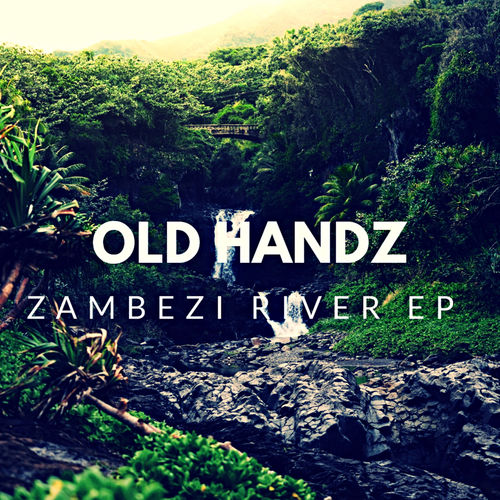 Old Handz - Zambezi River Ep / OneBigFamily Records