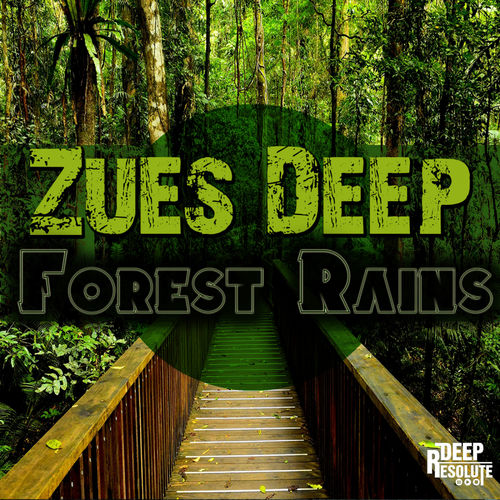 Zues Deep - Forest Rains / Deep Resolute (Pty) Ltd