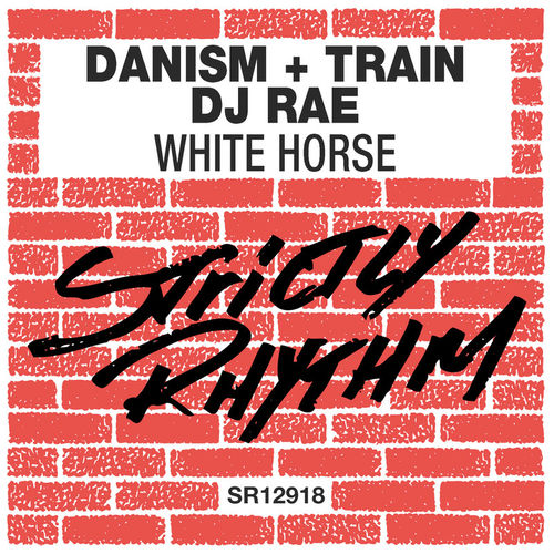 Danism, Train (UK), DJ Rae - White Horse / Strictly Rhythm Records