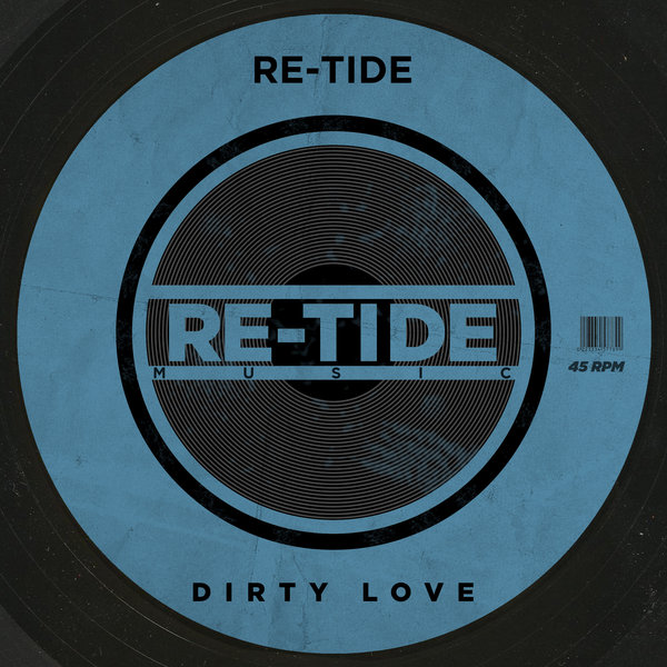 Re-Tide - Dirty Love / Re-Tide Music