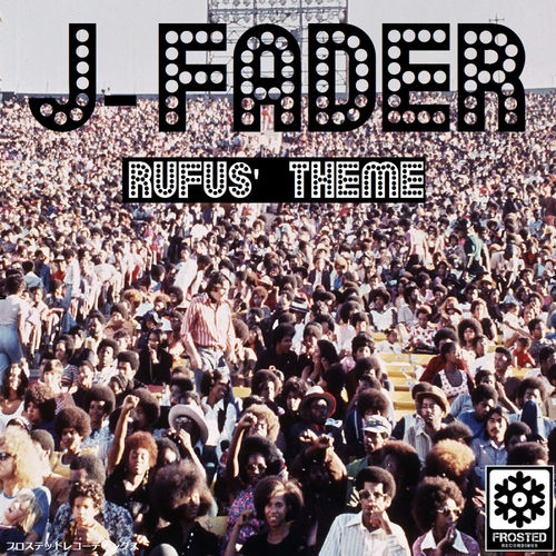 J-Fader - Rufus' Theme / Frosted Recordings