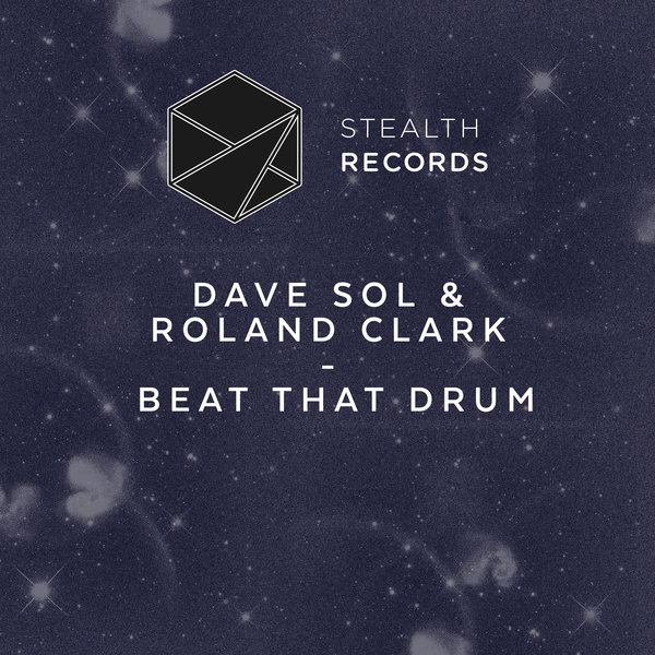 Dave Sol & Roland Clark - Beat That Drum / Stealth Records