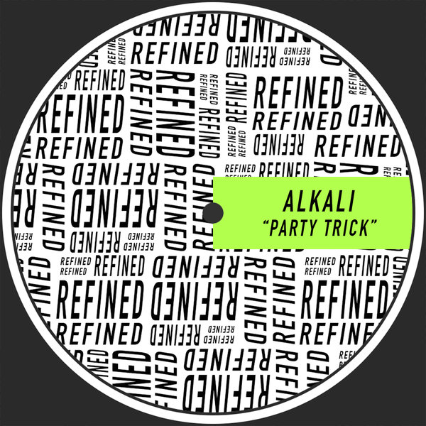 Alkali - Party Trick / Refined