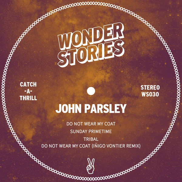 John Parsley - Do Not Wear My Coat EP / Wonder Stories