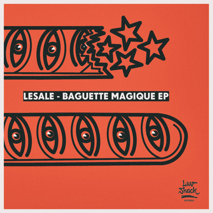 LeSale - Baguette Magique EP / Luv Shack