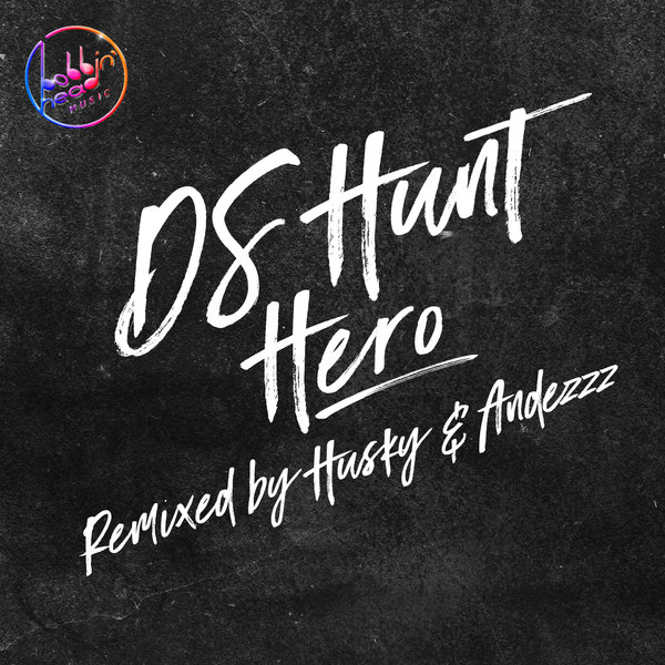 DSHunt - Hero / Bobbin Head Music