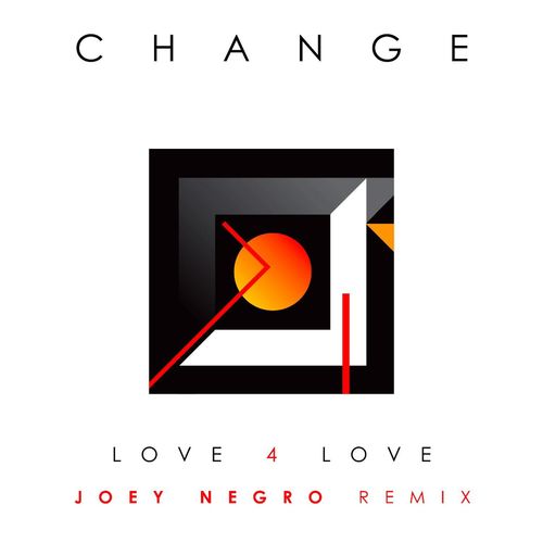 Change - Love 4 Love (Remix by Joey Negro) / Nova 017 Ltd