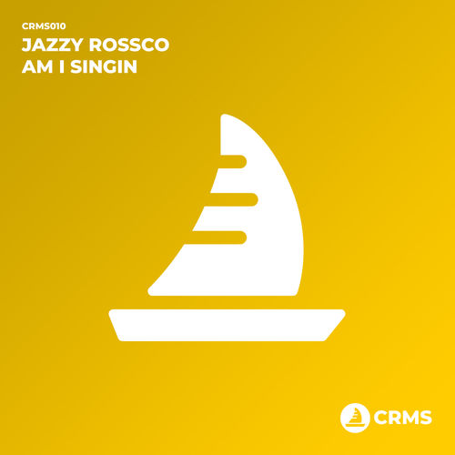Jazzy Rossco - Am I Singin / CRMS Records