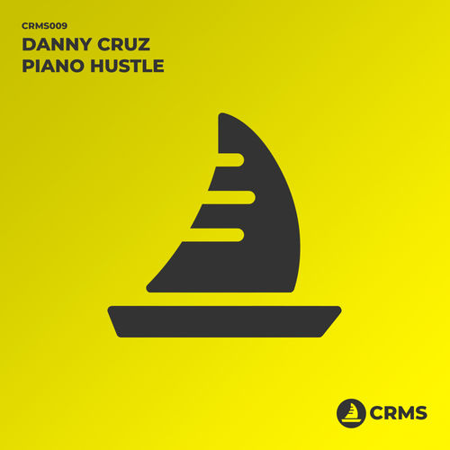 Danny Cruz - Piano Hustle / CRMS Records