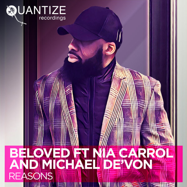 Beloved ft. Nia Carrol & Michael De'Von - Reasons / Quantize Recordings