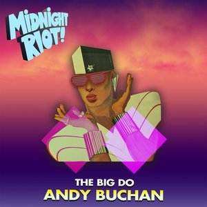 Andy Buchan - The Big Do / Midnight Riot