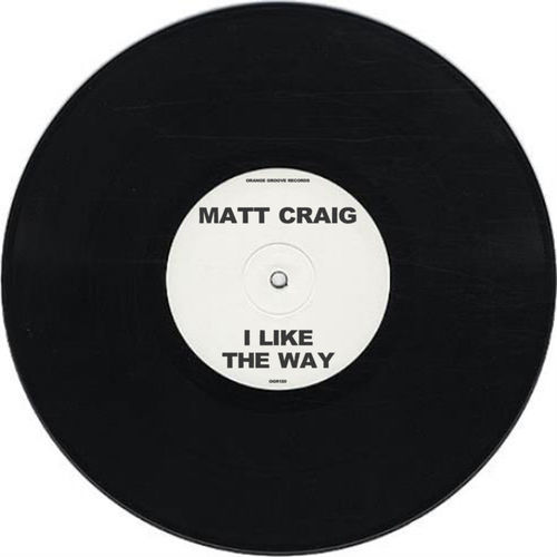 Matt Craig - I Like The Way / Orange Groove Records