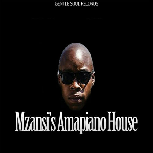 VA - Mzansi's Amapiano House / Gentle Soul Recordings