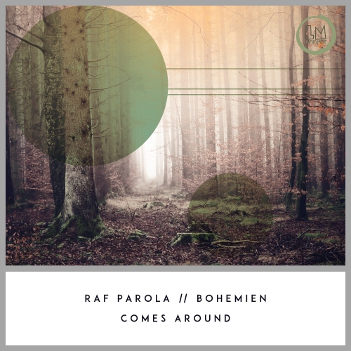Bohemien, Raf Parola - Comes Around / Lapsus Music