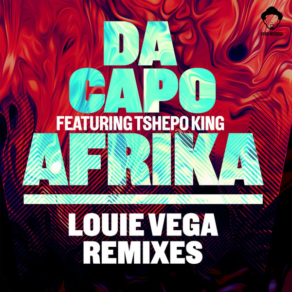 Da Capo feat. Tshepo King - Afrika (Louie Vega Remixes) / Vega Records