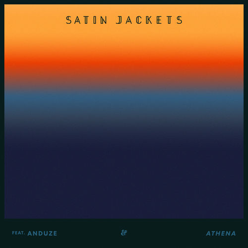 Satin Jackets feat. Anduze - Athena / Eskimo Recordings