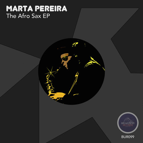Marta Pereira - The Afro Sax EP / Break Under Records